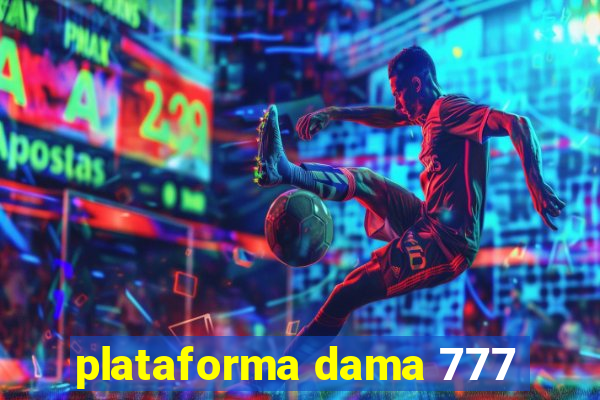 plataforma dama 777